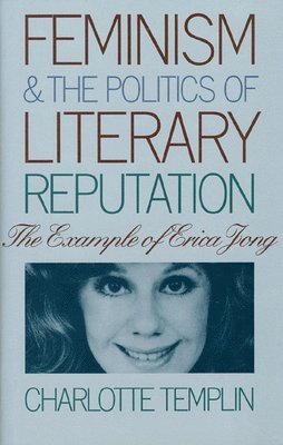 Feminism and the Politics of Literary Reputation 1