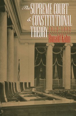 Ronald Kahn - Supreme Court and Constitutional Theory, 1953-93, Häftad
