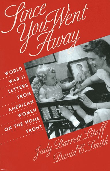 Judy Barrett Litoff, Judy Barrett Litoff, David C. Smith - Since You Went Away, Häftad