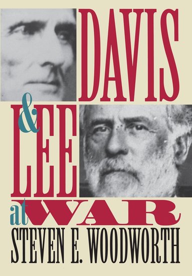 Steven E. Woodworth - Davis and Lee at War, Inbunden