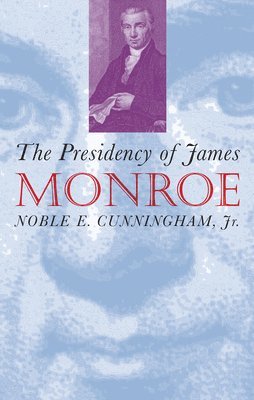 bokomslag The Presidency of James Monroe