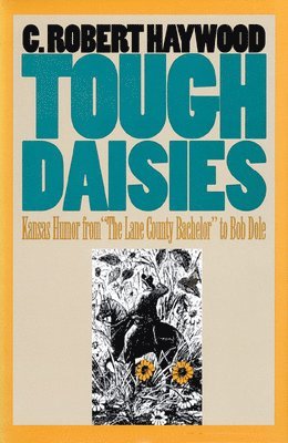 C.Robert Haywood, C. Robert Haywood, C Robert Haywood - Tough Daisies, Inbunden