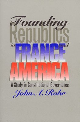 bokomslag Founding Republics in France and America