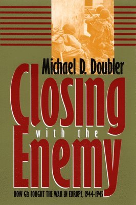 Michael D. Doubler, Michael  D. Doubler - Closing with the Enemy, Häftad