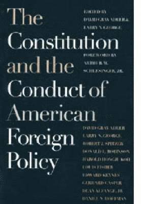 Constitution and the Conduct of American Foreign Policy