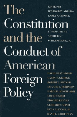 The Constitution and the Conduct of American Foreign Policy 1