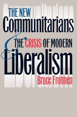 New Communitarians and the Crisis of Modern Liberalism