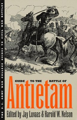 Jay Luvaas, Harold W. Nelson, Harold W Nelson - Guide to the Battle of Antietam, Häftad