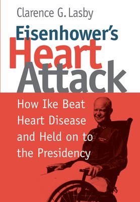 Clarence G. Lasby, G. Lasby, Clarence - Eisenhower's Heart Attack, Inbunden