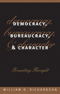 bokomslag Democracy, Bureaucracy and Character