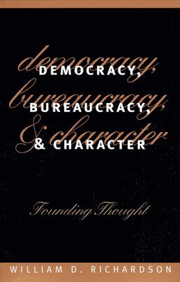 bokomslag Democracy, Bureaucracy and Character