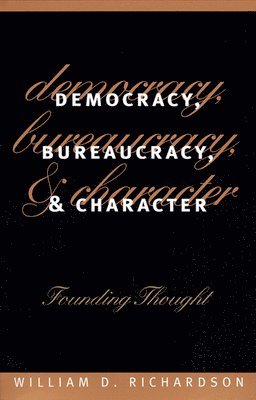 Democracy, Bureaucracy and Character 1