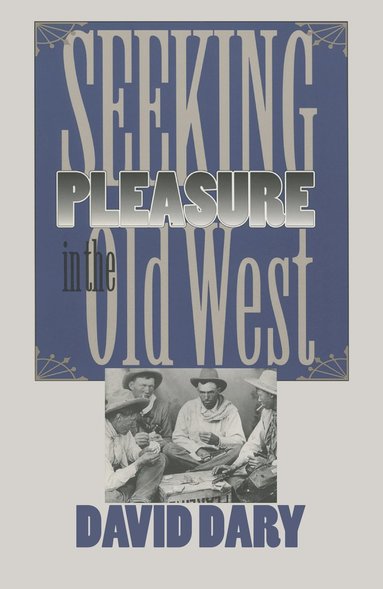 bokomslag Seeking Pleasure in the Old West