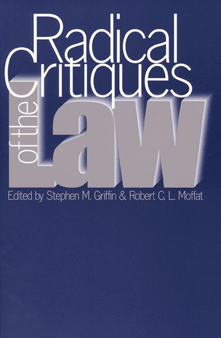Stephen M. Griffin, Robert C. L. Moffat - Radical Critiques of the Law, Häftad