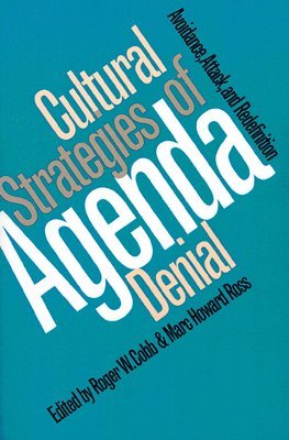 Cultural Strategies of Agenda Denial 1