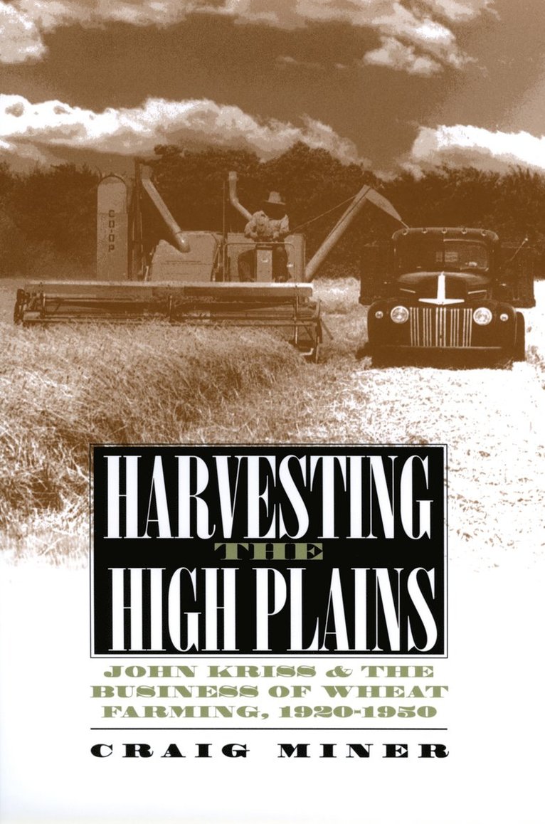 Craig Miner, H. Craig Miner - Harvesting the High Plains, Inbunden