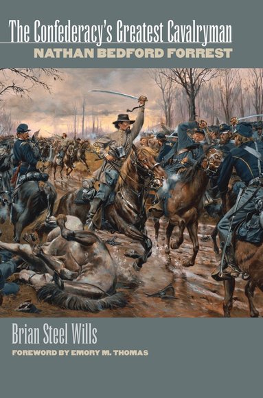 Brian Steel Wills - Confederacy's Greatest Cavalryman, Häftad