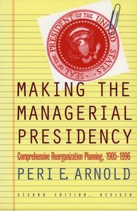 bokomslag Making the Managerial Presidency