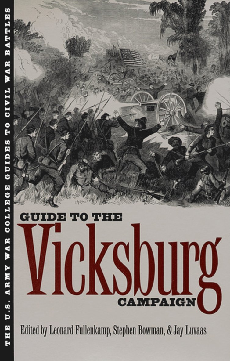Leonard Fullenkamp, Stephen Bowman, Jay Luvaas - U.S.Army War College Guide to the Vicksburg Campaign, Häftad