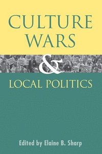 bokomslag Culture Wars and Local Politics