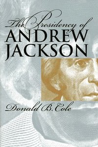 bokomslag The Presidency of Andrew Jackson