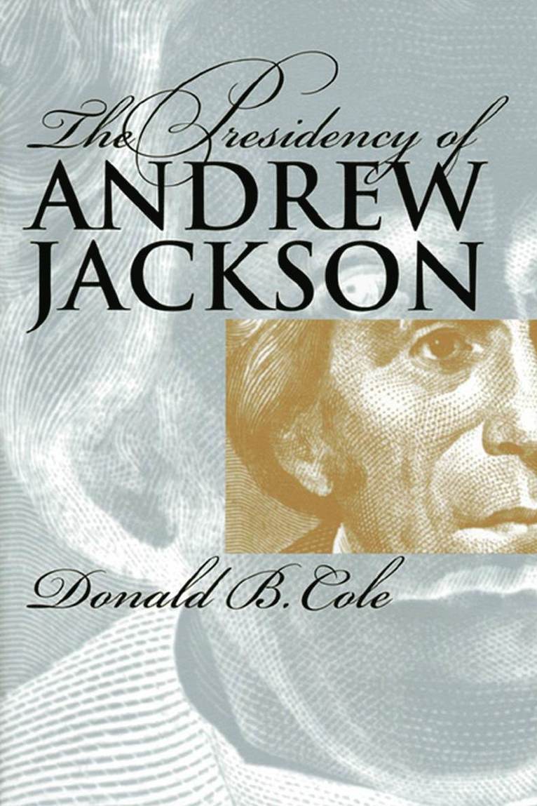 Donald B. Cole - Presidency of Andrew Jackson, Häftad