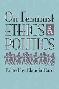 bokomslag On Feminist Ethics and Politics