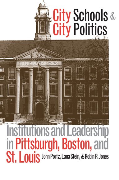 John Portz, etc., Robin R. Jones - City Schools and City Politics, Häftad