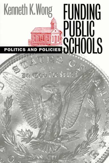 Kenneth K. Wong - Funding Public Schools, Häftad