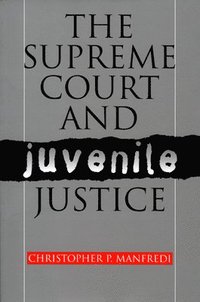bokomslag The Supreme Court and Juvenile Justice