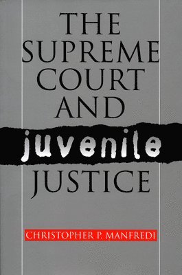 The Supreme Court and Juvenile Justice 1