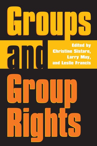 Christine Sistare, Larry May, Leslie Francis - Groups and Group Rights, Häftad