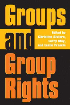 Christine Sistare, Larry May, Leslie Francis - Groups and Group Rights, Häftad