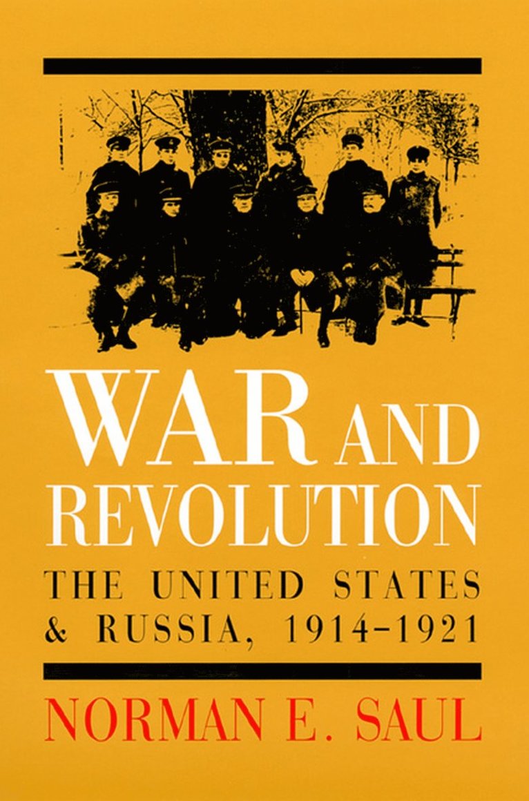 Norman E. Saul - War and Revolution, Inbunden