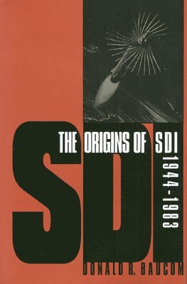 The Origins of SDI 1944-1983 1