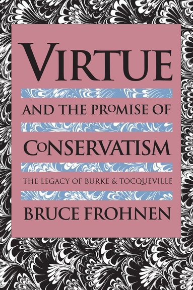 bokomslag Virtue & the Promise of Convervatism