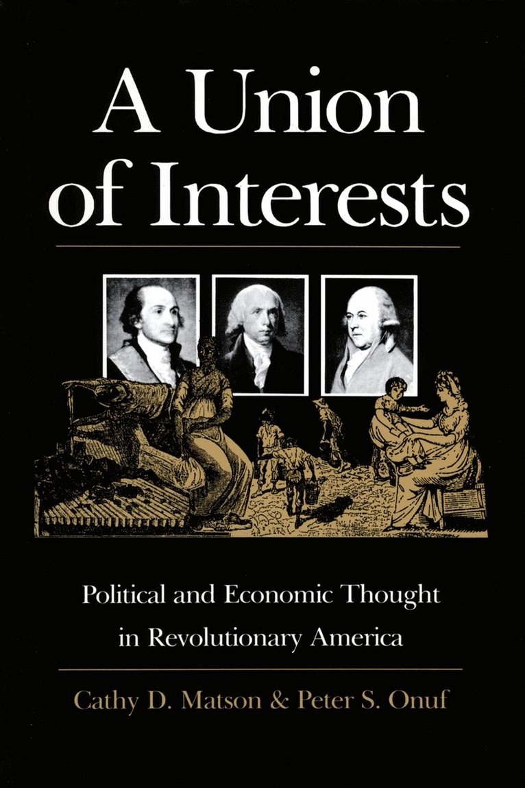 Cathy D. Matson, Peter S. Onuf - Union of Interests, Häftad