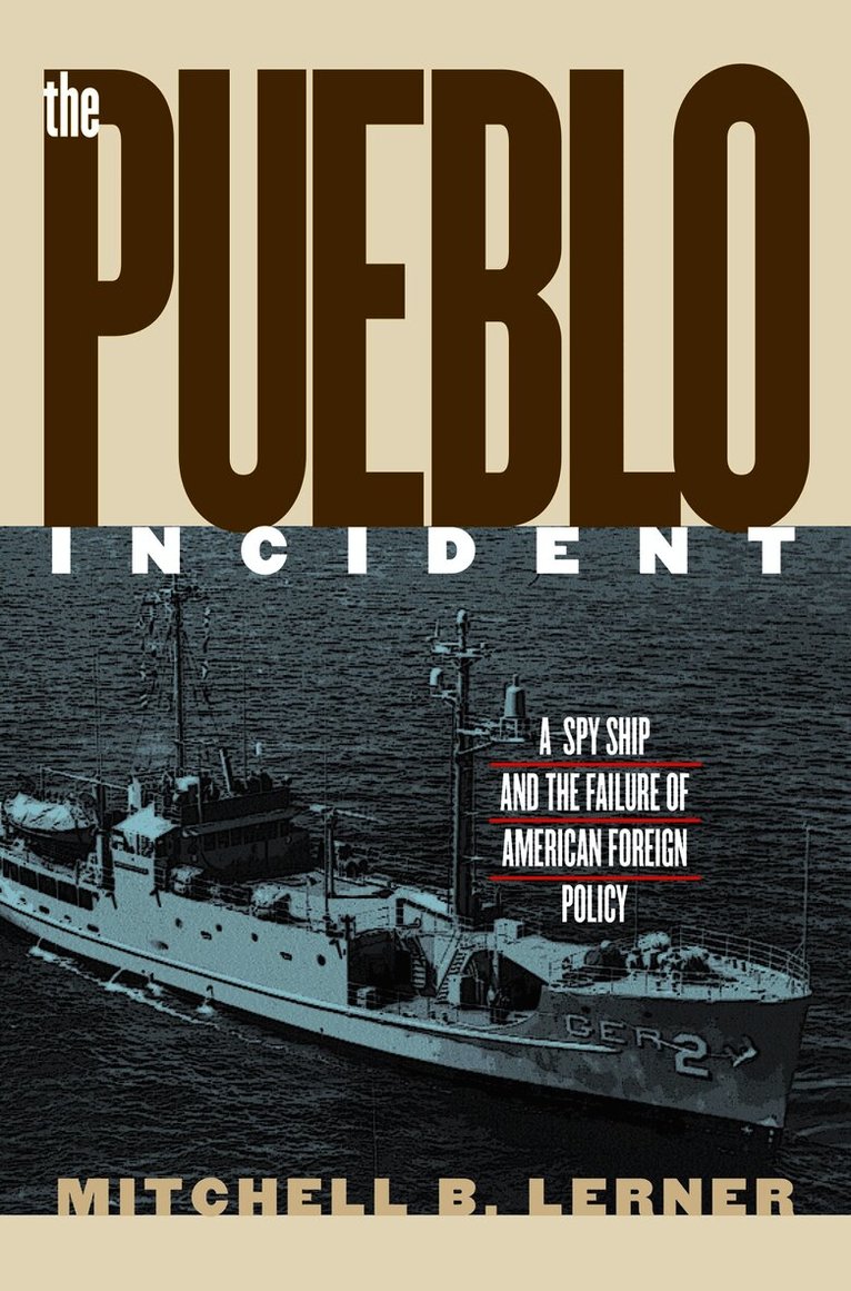 Mitchell B. Lerner - ""Pueblo"" Incident, Inbunden