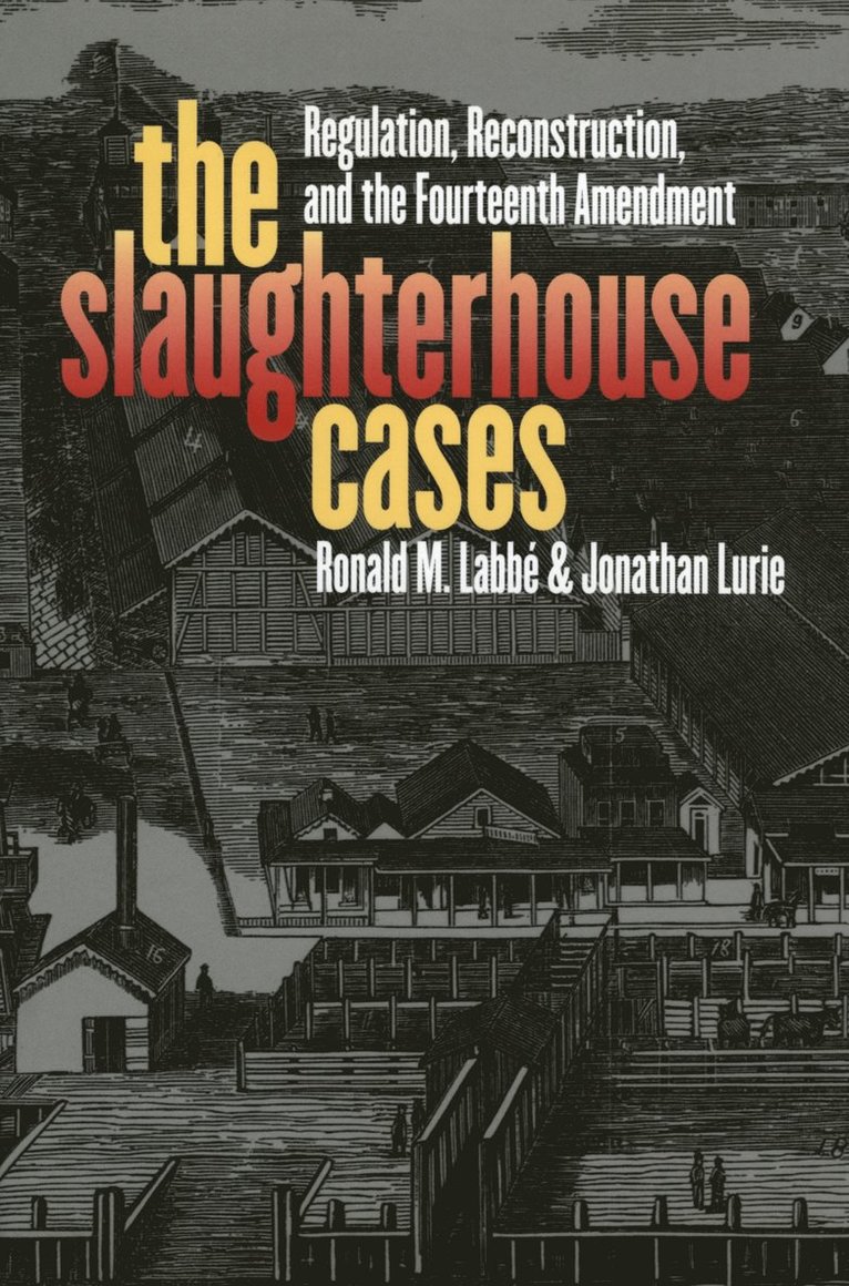 Jonathan Lurie, Ronald M. Labbe - Slaughterhouse Cases, Inbunden