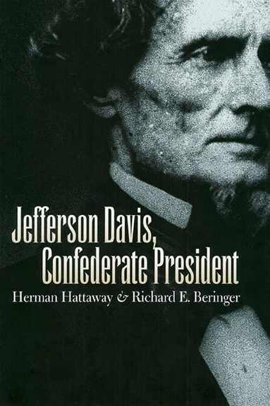 Herman Hattaway, Richard E. Beringer - Jefferson Davis, Confederate President, Häftad