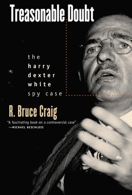 R. Bruce Craig - Treasonable Doubt, Inbunden