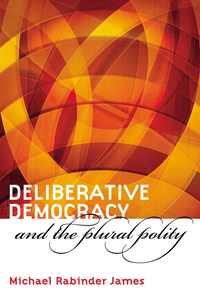 bokomslag Deliberative Democracy and the Plural Polity