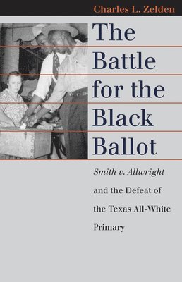 Charles Zelden, Charles L. Zelden - Battle for the Black Ballot, Inbunden