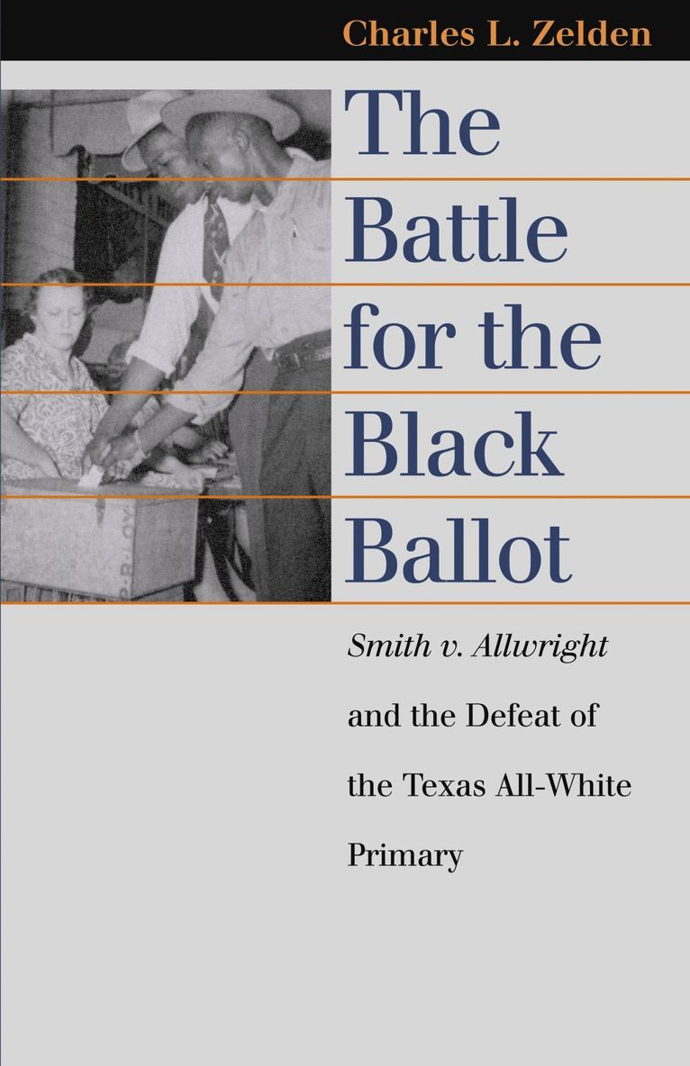 Charles Zelden, Charles L. Zelden - Battle for the Black Ballot, Inbunden