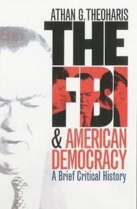 bokomslag The FBI and American Democracy