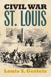 bokomslag Civil War St. Louis