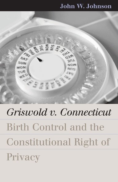 John W. Johnson - Griswold V. Connecticut, Inbunden