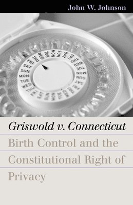 John W. Johnson - Griswold v. Connecticut, Häftad
