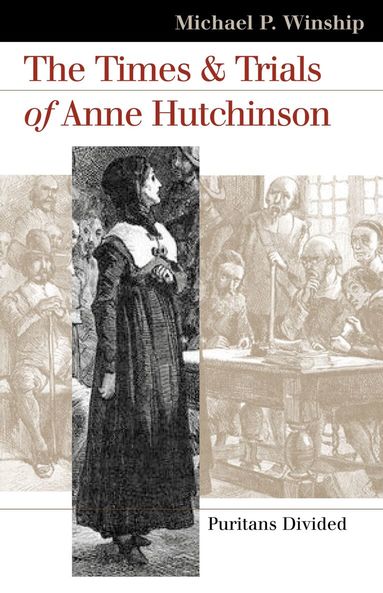 Michael P. Winship - Times and Trials of Anne Hutchinson, Häftad