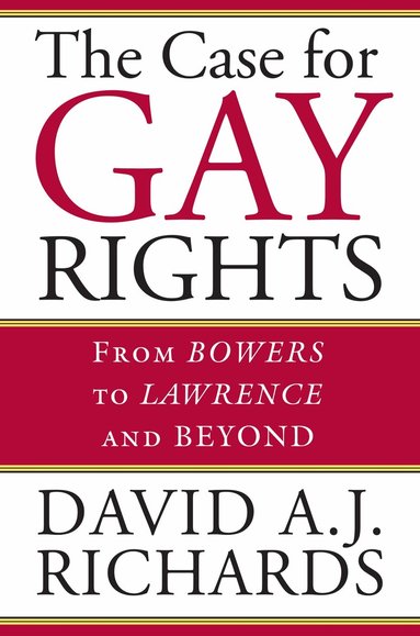David A. J. Richards - Case for Gay Rights, Inbunden